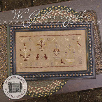 We Gather Together- Summer House Stitche Workes