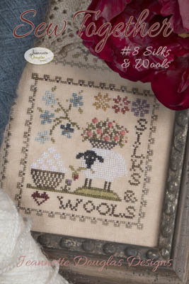Sew Together #8 Silks & Wools -Jeannette Douglas Designs