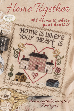 Home Together - 1 - Home is where your heart is- Jeannette Douglas Designs
