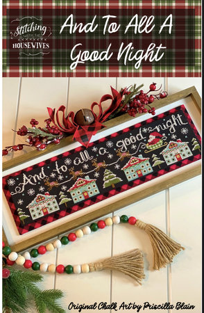 And To All A Good Night - Stitching with the Housewives