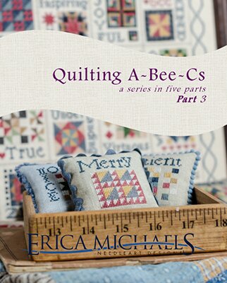 Quilting A-Bee-Cs - Part 3- Erica Michaels Designs