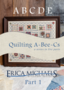 Quilting A-Bee-Cs - Part 1- Erica Michaels Designs