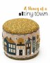 A Honey of a Tiny Town- Heart in Hand