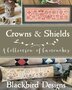 Crowns and Shields  - Blackbird Designs
